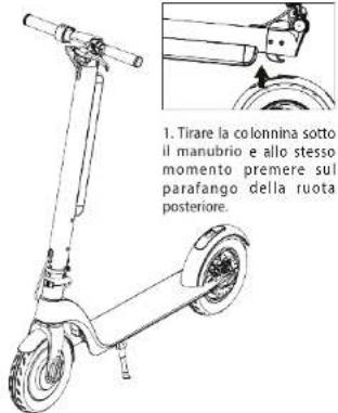 1. Tirare la colonna sotto il manubrio e allo stesso momento premere sul parafango della ruota posteriore.