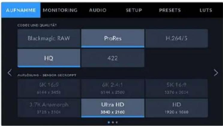 AUFNAHME MONITORING AUDIO SETUP PRESETS LUTS CODEC UND QUALITÄT Blackmagic RAW ProRes H:264/5 HQ 422 (AUFLÖSUNG - SENIOR GECROPPT) 6K 16:9 6144 x 3450 6K 2:4:1 6144 x 2560 5K 16:9 5376 x 3024 3.7K Anamorph 3728 x 3104 Ultra HD 3840 x 2160 HD 1920 x 1080