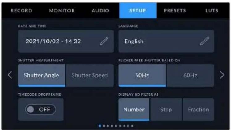 RECORD MONITOR AUDIO SETUP PRESETS LUTS DATE AND TIME 2021/10/02 - 14:32 LANGUAGE English SHUTTER MEASUREMENT < Shutter Angle Shutter Speed FLUCKER FREE SHUTTER BASED ON 50Hz 60Hz TIMECODE DROPFRAME OFF DISPLAY ND FILTER AS Number Stop Fraction