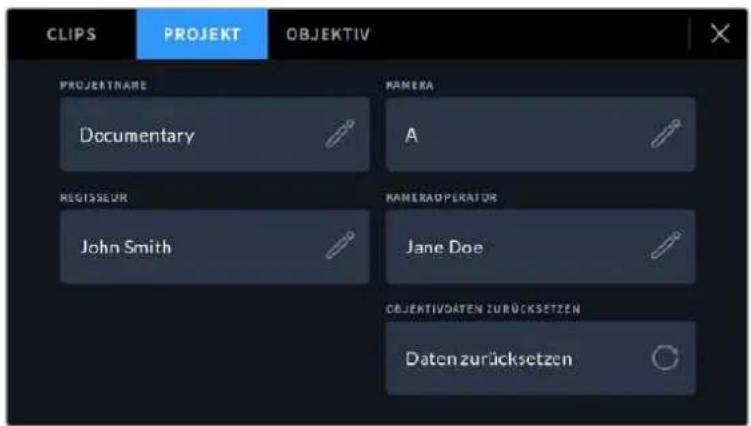 CLIPS PROJEKT OBJEKTIV PROJECTNAME Documentary RAMERA A REGISSEUR John Smith RAMERAOPERATOR Jane Doe OBJERTIVOATEN ZURÜCKSETZEN Datenzurücksetzen