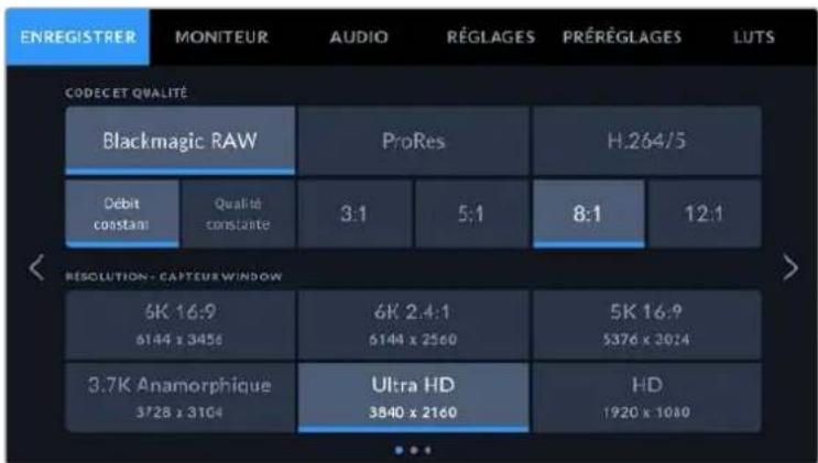 ENREGISTRER MONITEUR AUDIO RÉGLAGES PRÉRÉGLAGES LUTS CODEC ET QUALITÉ Blackmagic RAW ProRes H.264/5 Débit constanti Qualité constante 3:1 5:1 8:1 12:1 RÉSOLUTION - CAPTEUR WINDOW 6K 16:9 6144 x 3456 6K 24:1 6144 x 2560 5K 16:9 5376 x 3024 3.7K Anamorphique 3728 x 3104 Ultra HD 3840 x 2160 HD 1920 x 1080