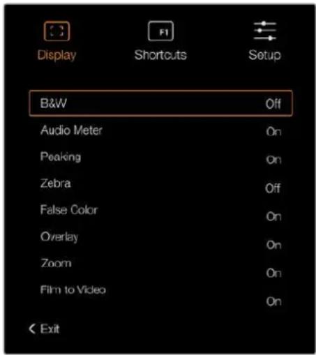 Display B&W Audio Meter Peaking Zebra False Color Overlay Zoom Film to Video Off On On Off On On On Exit