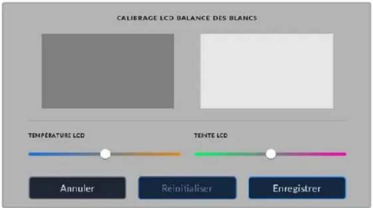 CALIBRAGE LCD BALANCE DES BLANCS TEMPÉRATURE LCD TENTE LCD Annuler Réinitialiser Enregistrer