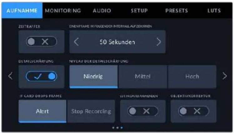 AUFNAHME MONITORING AUDIO SETUP PRESETS LUTS ZOTRAFFER ENENFRAME IM FOLgenden INTERVAL-AUFZEICHEN 50 Sekunden DETAILSCHÄRFUNG NIEVAU DER DETAILSCHÄRFUNG Niedrig Mittel Hoch IF CARD DROPS FRAME LOTINDATEIAWMENDEN OBJEKTIVKORREKTUR Alert Stop Recording