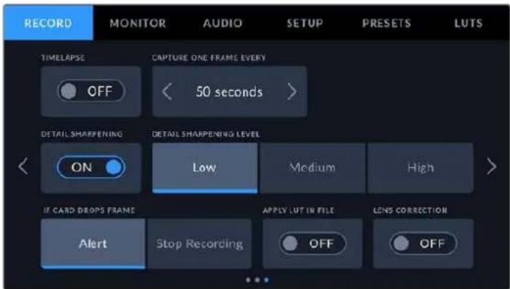 RECORD MONITOR AUDIO SETUP PRESETS LUTS TIMELAPSE CAPTURE ONE FRAME EVERY OFF < 50 seconds > DETAIL SHARPENING DETAIL SHARPENING LEVEL ON Low Medium High > IF CARD DROPS FRAME APPLY LUT IN FILE LENS CORRECTION Alert Stop Recording OFF OFF