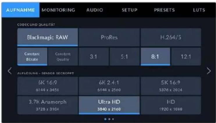 AUFNAHME MONITORING AUDIO SETUP PRESETS LUTS CODECUND QUALITÄT Blackmagic RAW ProRes H.264/5 Constant Bérate Constant Quality 3:1 5:1 8:1 12:1 (AUFLÖSUNG - SENSOR GECROPPT) 6K 16:9 6144 x 3456 6K 2.4:1 6144 x 2560 5K 16:9 5376 x 3024 3.7K Anamorph 3728 x 3104 Ultra HD 3840 x 2160 HD 1920 x 1080
