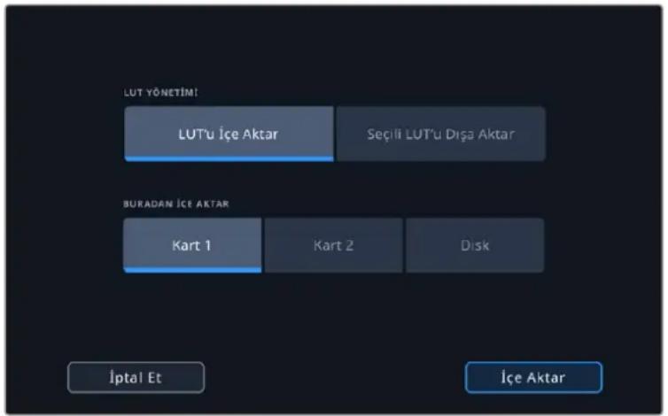 LUT YÖNETİMİ LUT'u İçe Aktar Seçili LUT'u Dışa Aktar BURADAN İCE AKTAR Kart 1 Kart 2 Disk İptal Et İçe Aktar