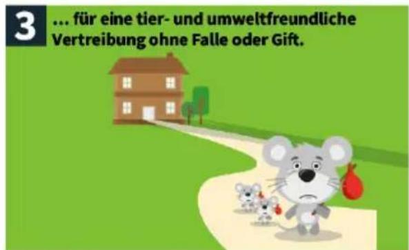 3 ... für eine tier- und umweltfreundliche Vertreibung ohne Falle oder Gift.