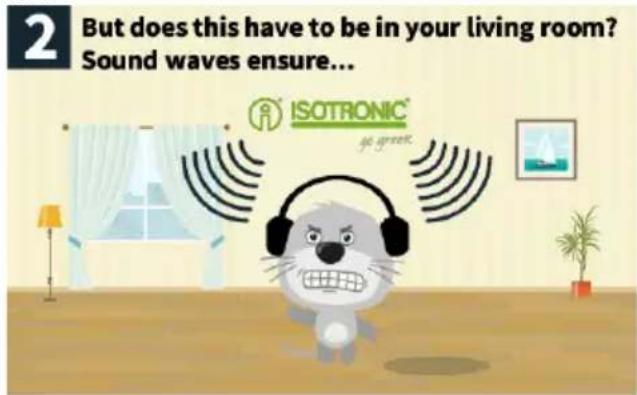 2 But does this have to be in your living room? Sound waves ensure... ISOTRONIC® go green