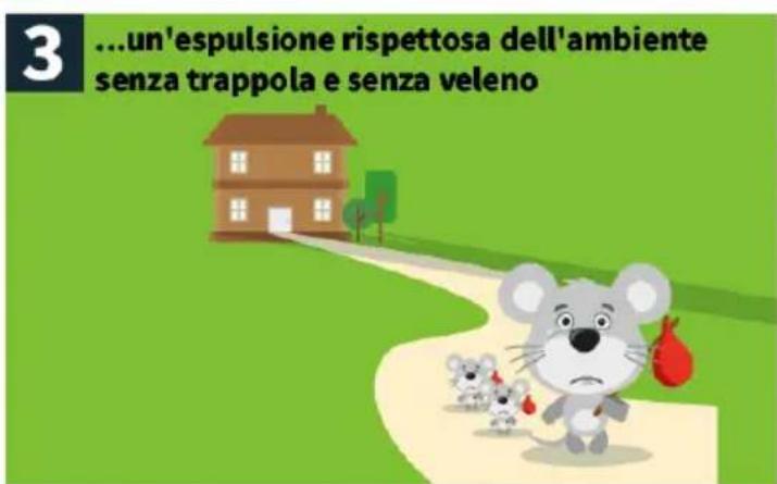 3 ...un'espulsione rispettosa dell'ambiente senza trappola e senza veleno