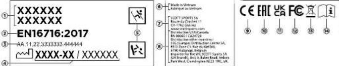 XXXXXXX XXXXXXX EN16716:2017 AA.11.22.3333333 444444 XXXX-XX / XXXXXX Made in Vietnam Dakuput as a China SCOTI SPORTS SA Beneda de Cachan 11 CH-1782 Gougang www.wacai.com EN 8600/2017 CE EAT UK FC i SCC (Hampel) Dechuktion Center SA, R.R. Box 51, Pan diolatella, KPA Ailangas, Bengli. Impaste for the UK SCOTI Sports SA, K.K. Brandt, K.A. Balan Road, Bierham Park Road, Copenhagen 922 17RL, UK.
