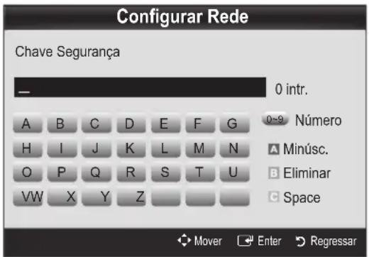 Configurar Rede Chave Segurança 0 intr. A B C D E F G 0-9 Número H I J K L M N A Minúsc. O P Q R S T U B Eliminar VW X Y Z C Space Mover Enter Regressar