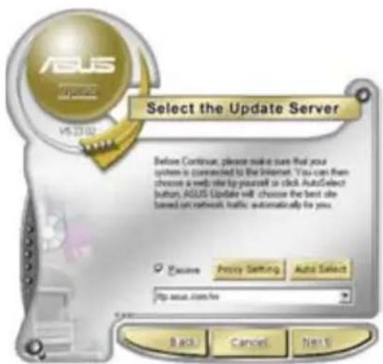 Select the Update Server Before Continue, please make sure that you system is connected to the Internet. You can then choose a web site by yourself to click AutoSelect button, ASUS Update will choose the best site based on network traffic automatically for you. Choose Proxy Setting Auto Select http://www.com/ho Back Cancel Next S