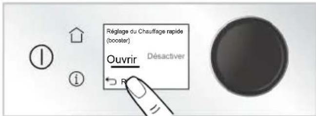 Réglage du Chauffage rapide (booster) Ouvrir Désactiver i R