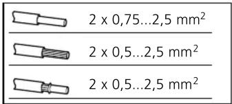 2 x 0,75...2,5 mm² 2 x 0,5...2,5 mm² 2 x 0,5...2,5 mm²