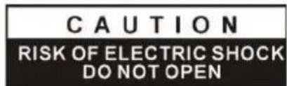 CAUTION RISK OF ELECTRIC SHOCK DO NOT OPEN