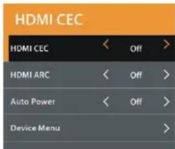 HDMI CEC HDMI CEC < Off > HDMI ARC < Off > Auto Power < Off > Device Menu >