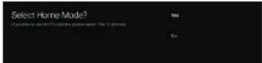 Select Home Mode? Yes If you plan to use this Home mode when Yes, to proceed No