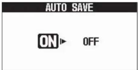 AUTO SAVE ON▶ OFF
