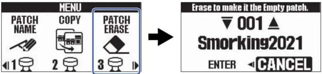 MENU PATCH NAME COPY 1 2 PATCH ERASE 3 Erase to make it the Empty patch. ▼ 001 ▲ Smorking2021 ENTER CANCEL