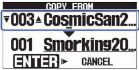 COPY FROM ▼003▲ CosmicSan2... 001 Smorking20... ENTER ▶ CANCEL