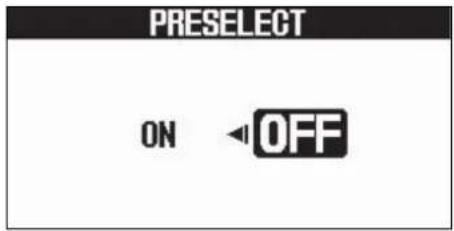 PRESELECT ON OFF