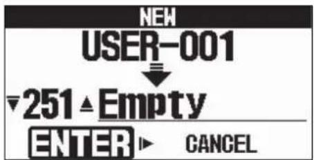 NEW USER-001 ▼251 ▲ Empty ENTER ▶ CANCEL