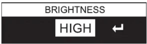 BRIGHTNESS HIGH ←
