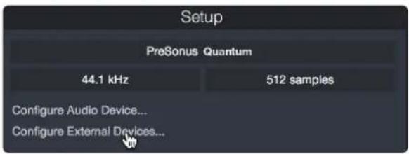 Setup PreSonus Quantum 44.1 kHz 512 samples Configure Audio Device... Configure External Devices...