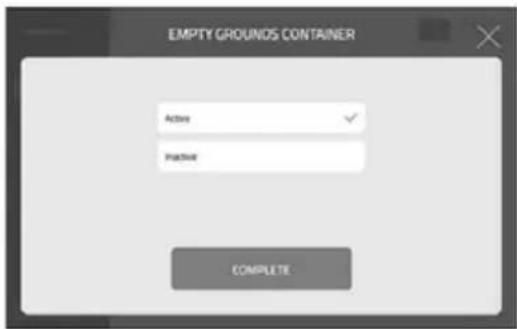 EMPTY GROUNDS CONTAINER Active Inactive COMPLETE