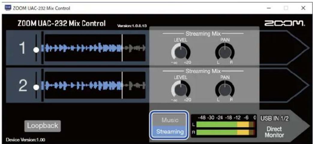 ZOOM UAC-232 Mix Control ZOOM UAC-232 Mix Control Version:1.0.0.13 1. 2. Loopback Device Version:1.00 Streaming Mix LEVEL PAN -∞ +20 L R Streaming Mix LEVEL PAN -∞ +20 L R Music Streaming -48 -30 -24 -18 -12 -6 0 USB IN 1/2 L R Direct Monitor