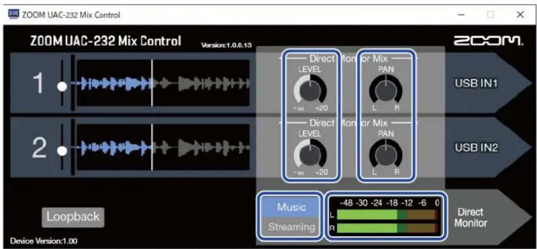 ZOOM UAC-232 Mix Control ZOOM UAC-232 Mix Control Version:1.0.0.13 1. 2. Loopback Device Version:1.00 Direct Level -∞ +20 Direct Level -∞ -20 Monitor PAN L R Monitor Mix PAN L R Music Streaming -48 -30 -24 -18 -12 -6 0 L R Direct Monitor USB IN1 USB IN2 0