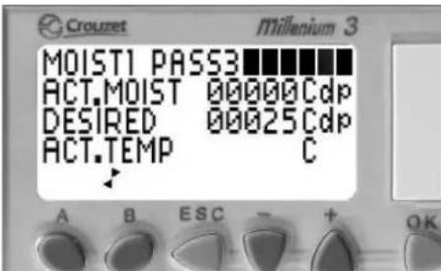 MOIST1 PASS3 ■■■■■ ACT.MOIST 00000Cdp DESIRED 00025Cdp ACT.TEMP C A B ESC - + OK