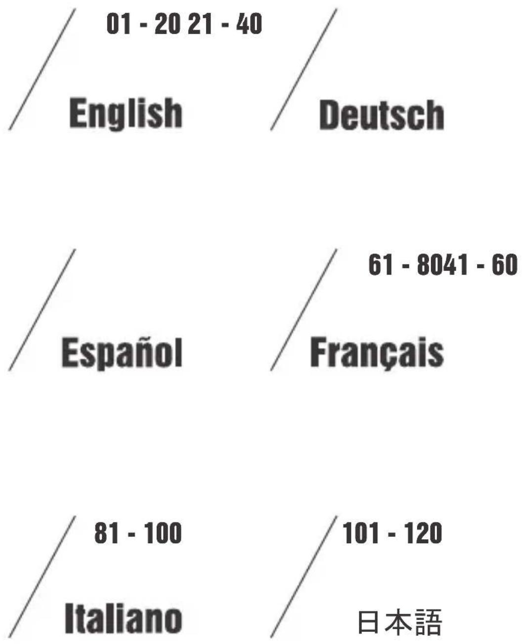 01 - 20 21 - 40 English Deutsch Español Français 81 - 100 101 - 120 Italiano 日本語