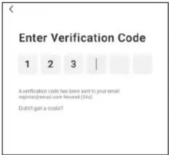 Enter Verification Code 1 2 3 | A verification code has been sent to your email register@email.com Reseed (54s) Didn't get a-code?