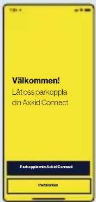 Välkommen! Låt oss parkoppla dln Akid Connect Parkoppla min Akid Connect Installation