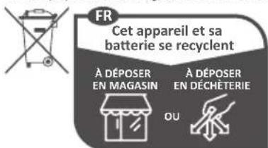 FR Cet appareil et sa batterie se recyclent À DÉPOSER EN MAGASIN À DÉPOSER EN DÉCHÉTERIE DU