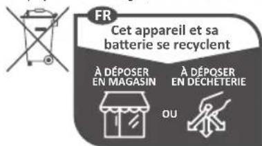 FR Cet appareil et sa batterie se recyclent À DÉPOSER EN MAGASIN À DÉPOSER EN DECHÉTERIE OU