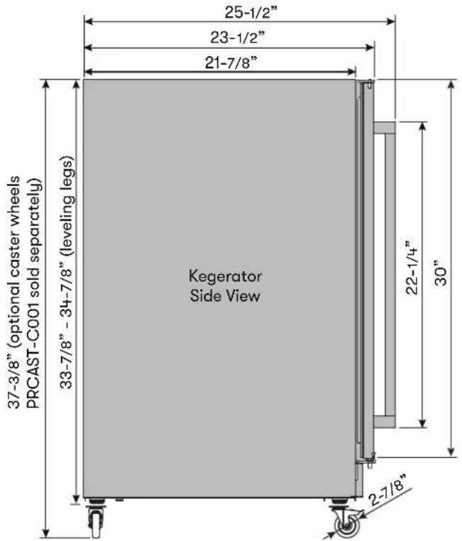 25-1/2" 23-1/2" 21-7/8" 37-3/8" (optional caster wheels PRCAST-C001 sold separately) 33-7/8" - 34-7/8" (leveling legs) Kegerator Side View 22-1/4" 30" 2-7/8"