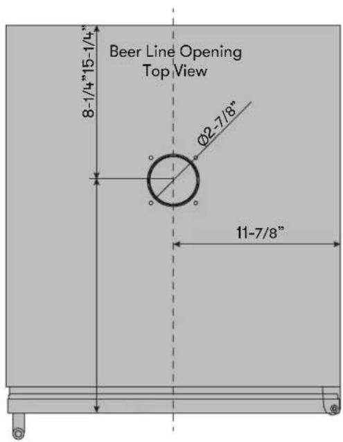 Beer Line Opening Top View 8-1/4"15-1/4" Ø2-7/8" 11-7/8"