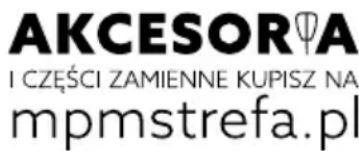AKCESORA I CZĘŚCI ZAMIENNE KUPISZ NA mpmstrefa.pl