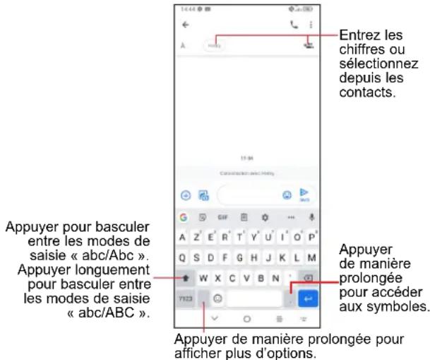 Entrez les chiffres ou sélectionnez depuis les contacts. Appuyer pour basculer entre les modes de saisie « abc/Abc ». Appuyer longuement pour basculer entre les modes de saisie « abc/ABC ». Appuyer de manière prolongée pour accéder aux symboles. Appuyer de manière prolongée pour afficher plus d'opti…