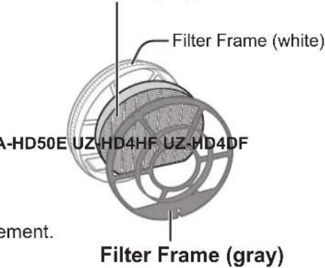Filter Frame (white) A-HD50E UZ-HD4HF UZ-HD4DF Filter Frame (gray) ement.