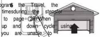 Program the Travel, the timesduring the stepstor to page 28:When up and down cycle using you are unable to