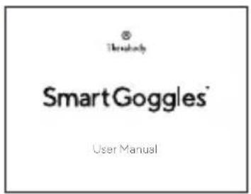 ® Thruobody SmartGoggles® User Manual