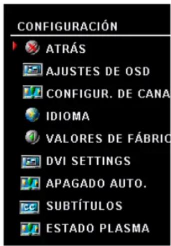 CONFIGURACIÓN ATRÁS AJUSTES DE OSD CONFIGUR. DE CANA IDIOMA VALORES DE FÁBRIC DVI SETTINGS APAGADO AUTO. SUBTÍTULOS ESTADO PLASMA