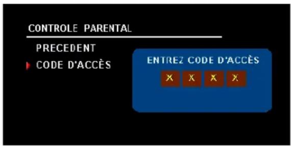 CONTROLE PARENTAL PRECEDENT CODE D'ACCÈS ENTREZ CODE D'ACCÈS X X X X