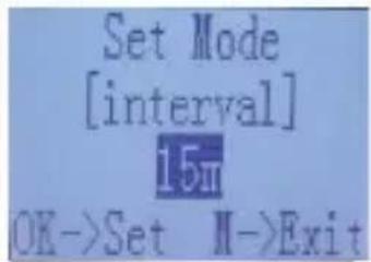 Set Mode [interval] 15π OK->Set II->Exit