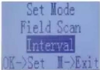 Set Mode Field Scan Interval OK->Set III->Exit