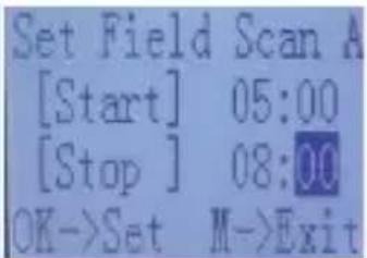Set Field Scan A [Start] 05:00 [Stop] 08:00 OK->Set M->Exit